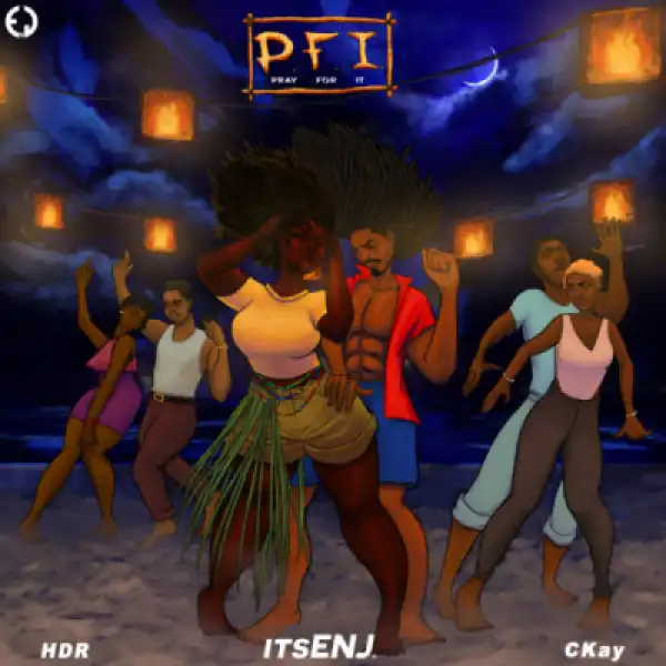 itsENJ - Pray For It ft. CKay x HDR